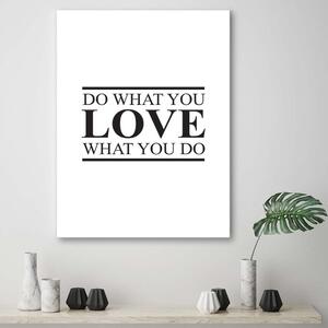 Gario Vászonkép Motiváció, csináld, amit szeretsz Méret: 40 x 60 cm
