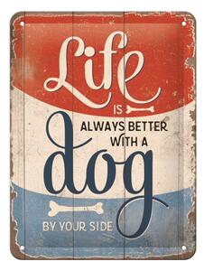 Life Is Better With a Dog dekorációs falitábla - Postershop