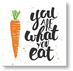 Vászonkép szöveggel You are what you eat (modern vászonképek)