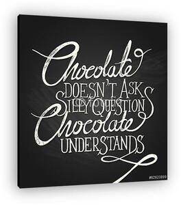 CHOCOLATE UNDERSTANDS - kifejezés - táblán (vászonkép)