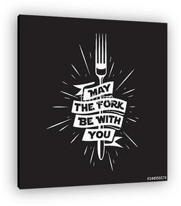 May the fork be with you kitchen and cooking related poster. Vec (vászonkép)