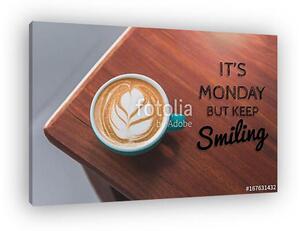 Inspirational quote with hot coffee cup on wooden table backgrou (vászonkép)