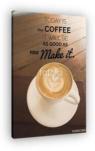 Inspirational quote on coffee cup in coffee shop background with (vászonkép)