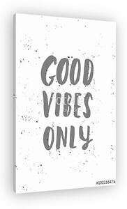 Good Vibes Only Poster Design (vászonkép)