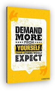Demand More From Yourself Than Others Would Expect. Inspiration Creative Motivation Quote Template. (vászonkép)