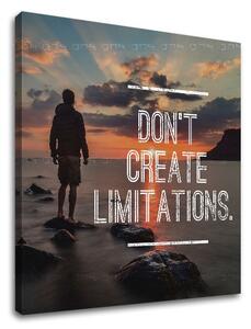 Motivációs vászonképek Don´t create limitations