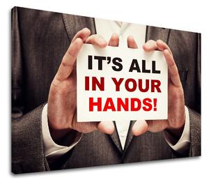 Motivációs vászonképek Its all in your hands_001