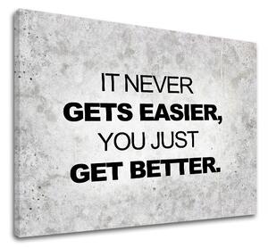 Motivációs vászonképek Its never gets easier