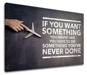 Motivációs vászonképek If you want something