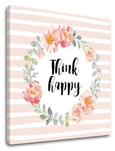 Vászonkép szöveggel Think happy
