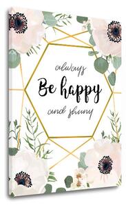 Vászonkép szöveggel Always be happy