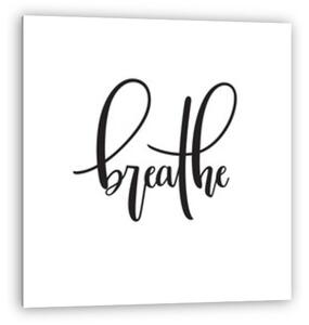 Breathe - Lélegezz (vászonkép)
