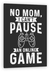 Nem anyu, nem tudok félbehagyni egy online játékot (vászonkép)