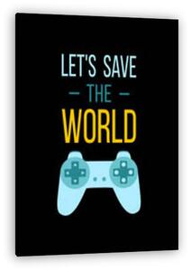 Let's save the world (vászonkép)