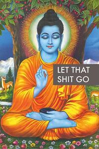 Plakát Buddha - Let that Shit Go, (61 x 91.5 cm)