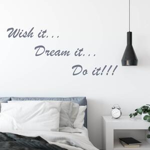 Falmatrica idézet - Wish it, dream it, do it