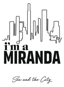 Művészi plakát Sex and The City - Im a Miranda, (26.7 x 40 cm)