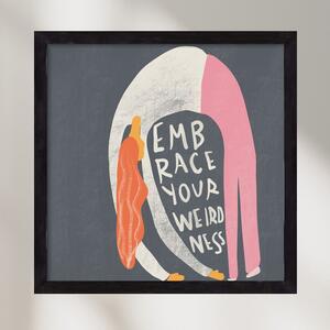 Embrace your Weirdness - falikép keretben | artbridge