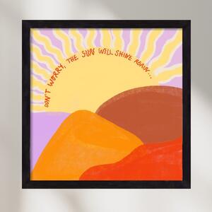 The Sun Will Shine Again - falikép keretben | artbridge
