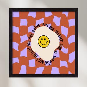You are doing an Egg-celent job at surviving! - falikép keretben | artbridge
