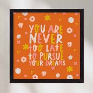 You Are Never Too Late - falikép keretben | artbridge