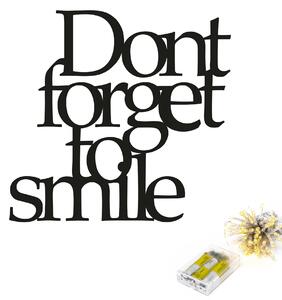 Wallity Dekoratív Fém Fali Kiegészítő Fekete Ne felejts el mosolyogni - angol nyelven (Dont Forget To Smile) 183