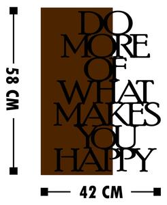 Do More Of What Makes You Happy Fa fali dekoráció 42x58 Dió-Fekete