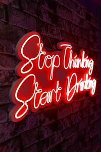 Stop Thinking Start Drinking - Red Dekoratív műanyag LED világítás 78x2x34 Piros