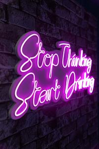 Stop Thinking Start Drinking - Pink Dekoratív műanyag LED világítás 78x2x34 Rózsaszín