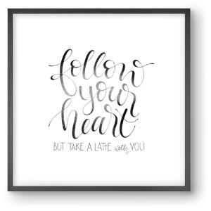 Follow your Heart - falikép keretben | artbridge