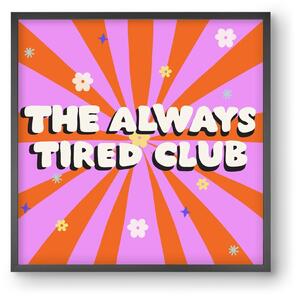 The Always Tired Club - falikép keretben | artbridge