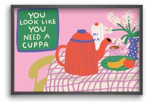You Look Like You Need A Cuppa - falikép keretben | artbridge