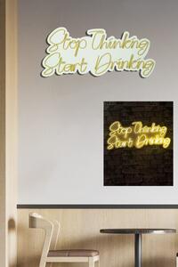 Stop Thinking Start Drinking - Yellow Dekoratív műanyag LED világítás 78x2x34 Sárga