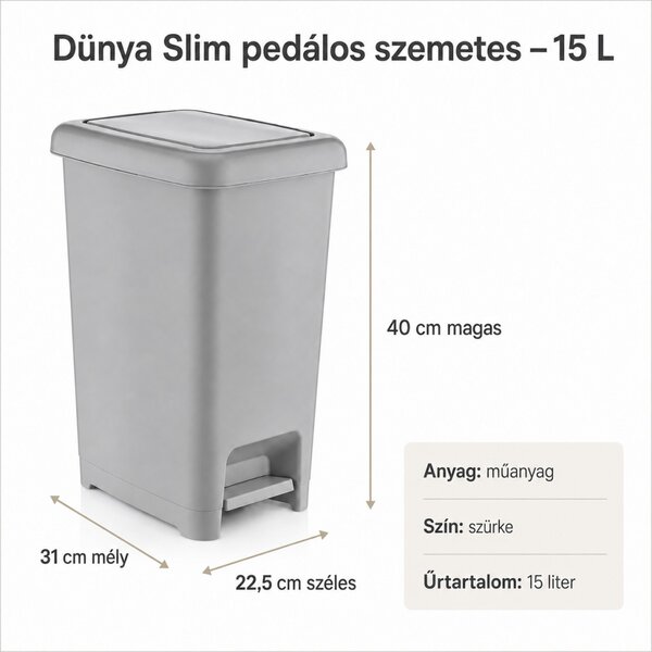 DÜNYA Pedálos slim szemetes szürke színben 15 L 22,5x31x40 cm