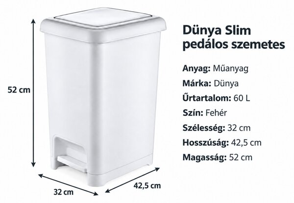 DÜNYA Slim pedálos szemetes 60 L 32x52x42,5 cm fehér