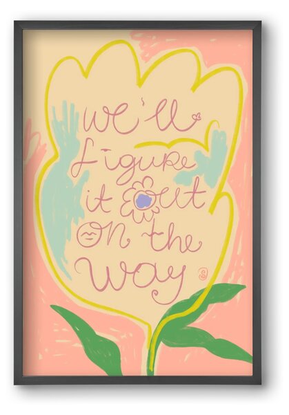WE’LL FIGURE IT OUT ON THE WAY - falikép keretben | artbridge