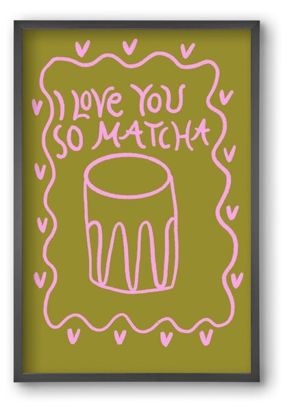 Love you so Matcha - falikép keretben | artbridge