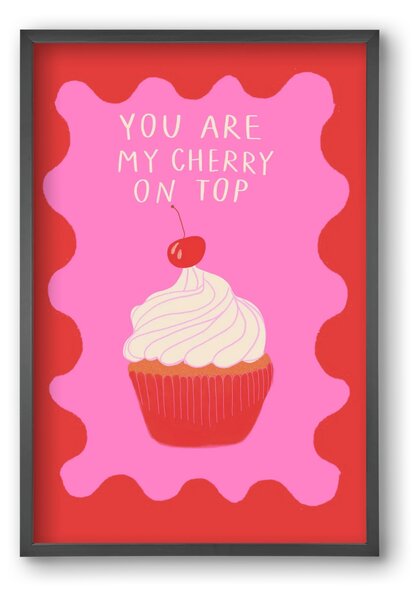 You are My Cherry on Top - falikép keretben | artbridge