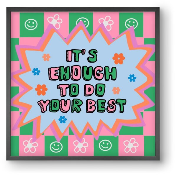 It’s Enough To Do Your Best - falikép keretben | artbridge