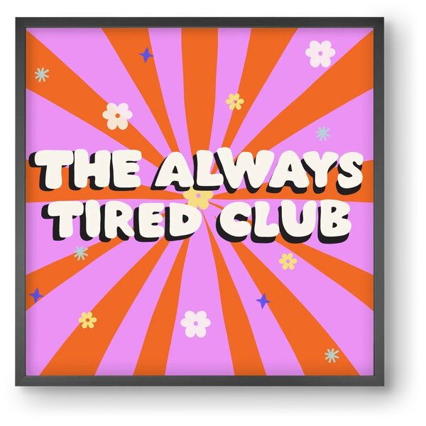 The Always Tired Club - falikép keretben | artbridge