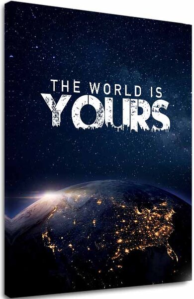 A kép a vászonra THE WORLD IS YOURS - Inspiráló dekoráció