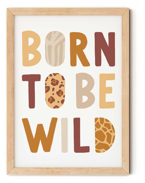 "Born to be wild" feliratú gyerekszobai falikép (állatmintával) A5 (15x21 cm)