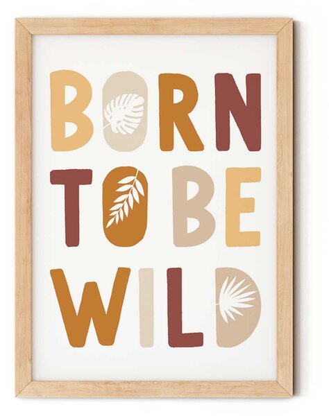 "Born to be wild" feliratú gyerekszobai falikép (levelekkel) A5 (15x21 cm)