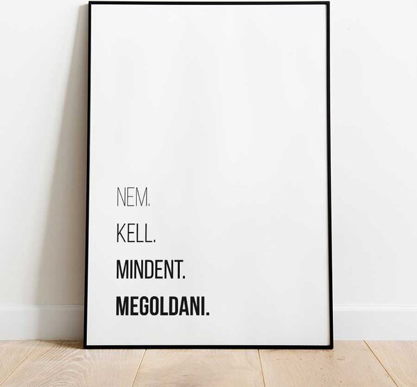 Motivációs poszter: Nem kell mindent megoldani... vol2 A5 (15x21 cm)