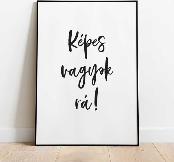 Motivációs poszter: Képes vagyok rá! A5 (15x21 cm) Kepkeret-nelkul